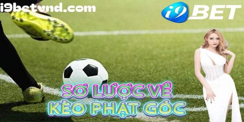 Khái niệm kèo phạt góc tại nhà cái I9bet