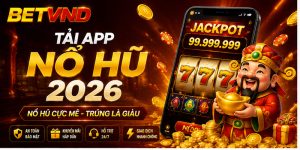 Tải App Nổ Hũ 2026: 7 Lợi Ích Vượt Trội Không Thể Bỏ Lỡ